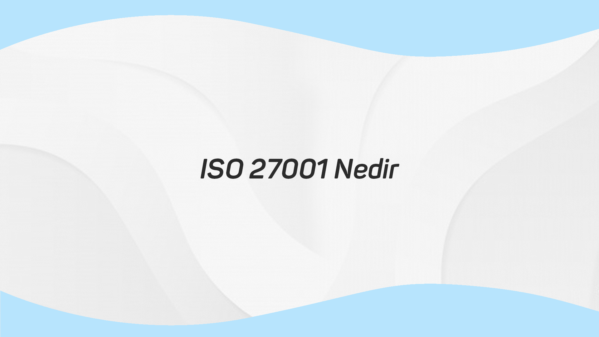 ISO 27001 Nedir