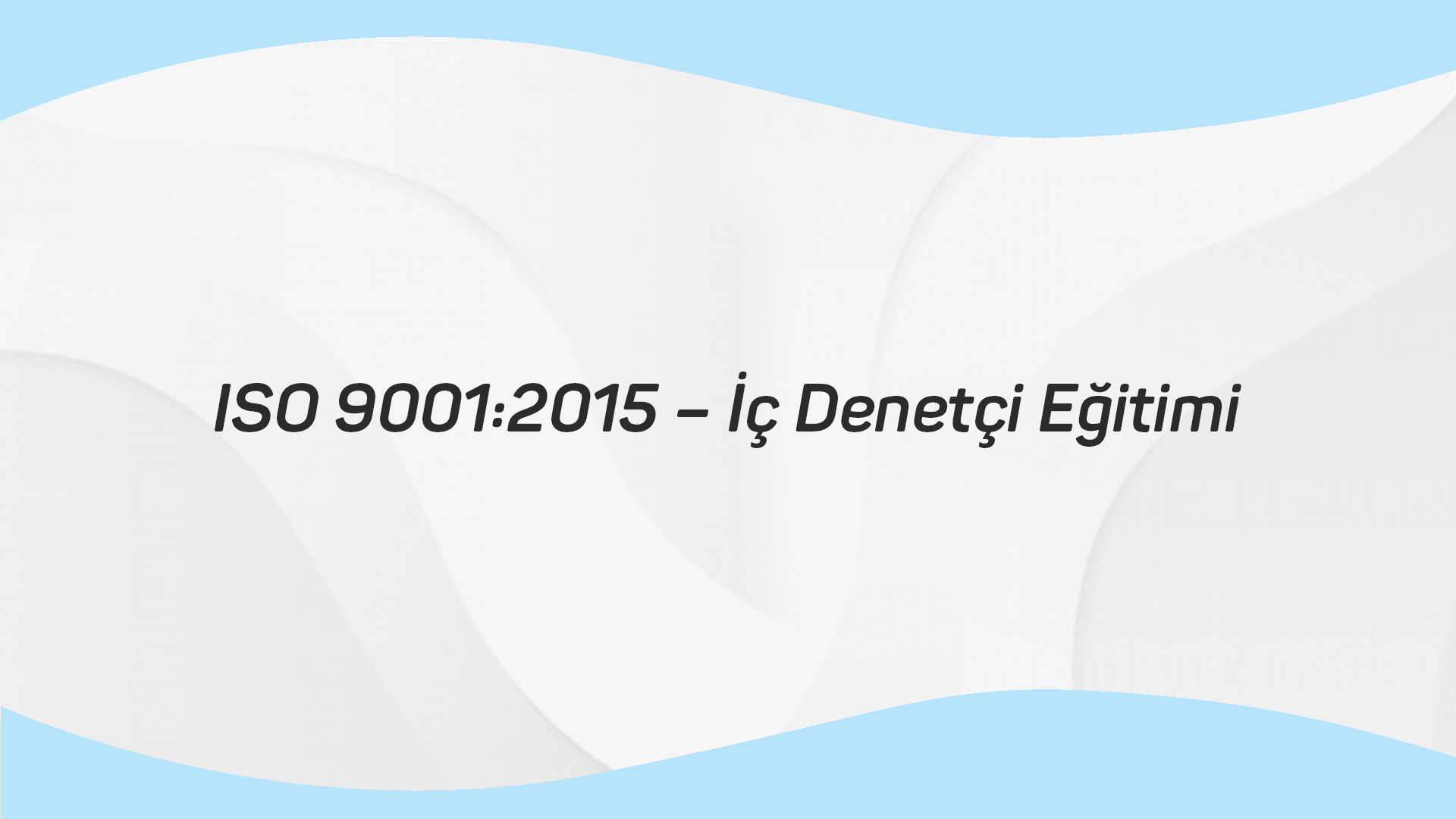 ISO 9001:2015 – İç Denetçi Eğitimi