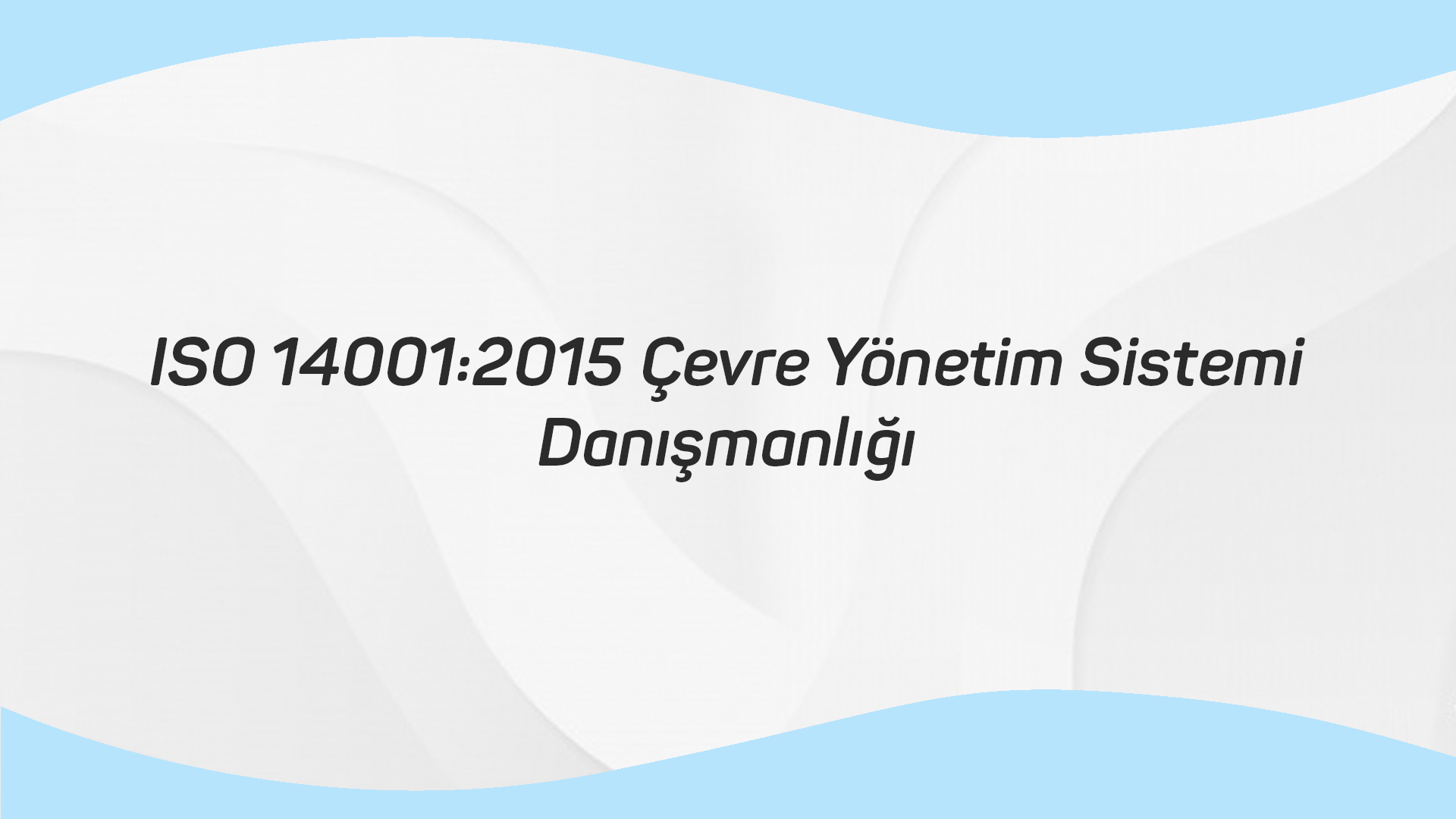 ISO 14001:2015 Çevre Yönetim Sistemi Danışmanlığı