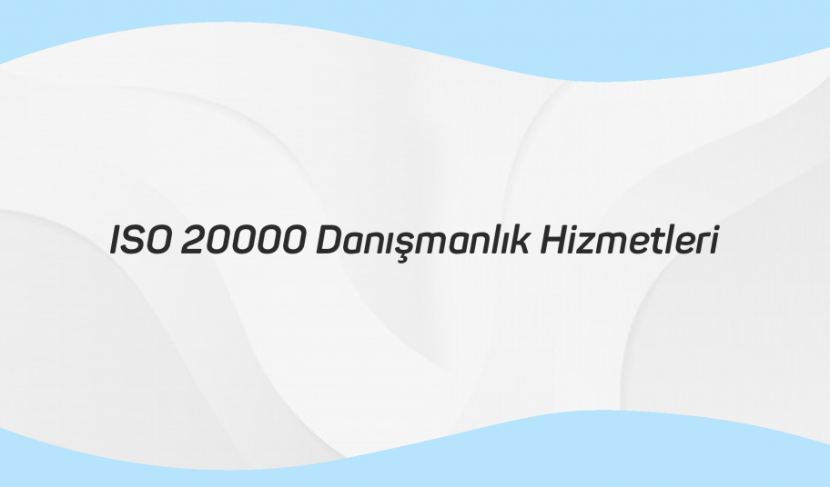 ISO 20000 Danışmanlık Hizmetleri
