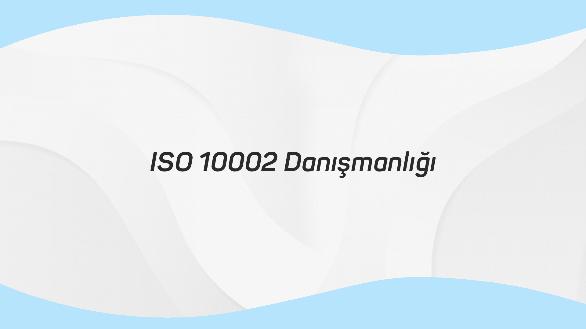 ISO 10002 Danışmanlığı
