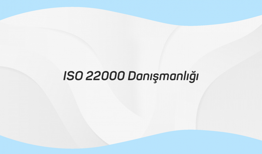 ISO 22000 Danışmanlığı