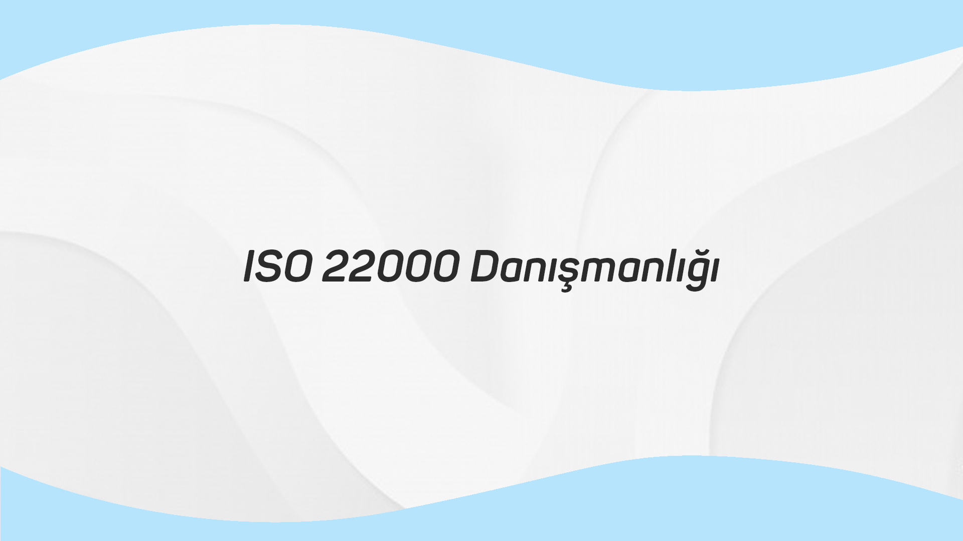 ISO 22000 Danışmanlığı