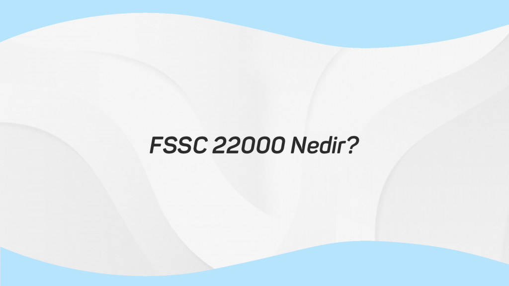 FSSC 22000 Nedir
