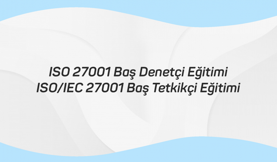 ISO 27001 Baş Denetçi Eğitimi